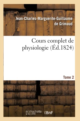 Stock image for Cours complet de physiologie Tome 2 Sciences for sale by PBShop.store US