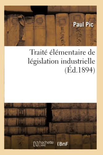 Stock image for Traite elementaire de legislation industrielle for sale by Chiron Media