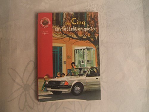 Stock image for Les Cinq se mettent en quatre : une nouvelle aventure des personnages cr��s par Enid Blyton