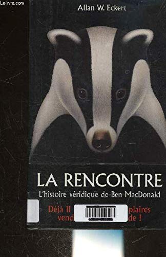 Stock image for La Rencontre : L'histoire Vridique De Ben Macdonald for sale by RECYCLIVRE