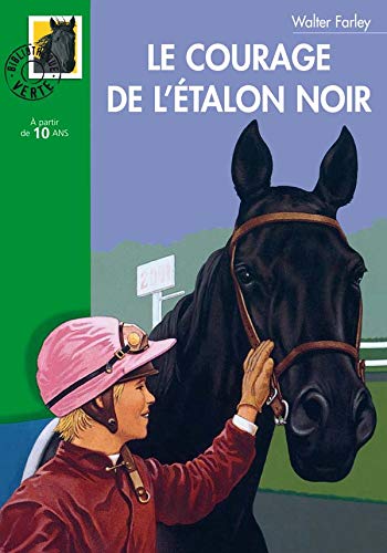 Beispielbild fr Le Courage de l'Etalon noir zum Verkauf von books-livres11.com