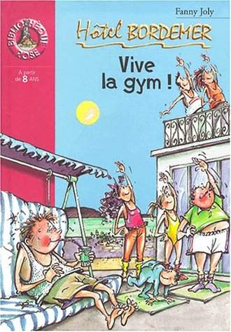 Beispielbild fr Vive la gym ! : htel Bordemer zum Verkauf von books-livres11.com