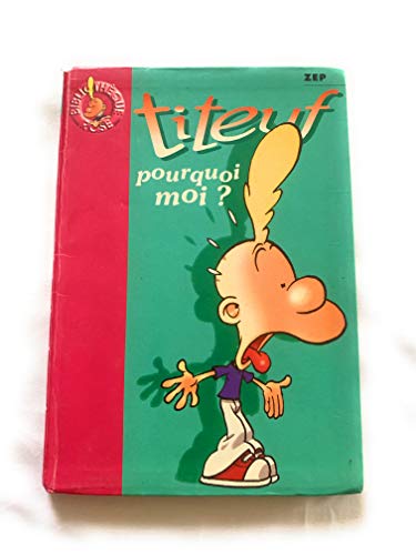 Imagen de archivo de Pourquoi Moi Titeuf a la venta por Better World Books Ltd