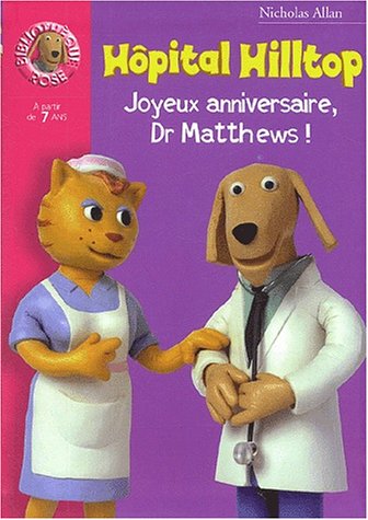 Beispielbild fr Hpital Hilltop : Joyeux anniversaire, Dr Matthews ! zum Verkauf von medimops