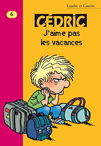 Imagen de archivo de Cedric, tome 6 : J'aime pas les vacances (French Edition) a la venta por Better World Books