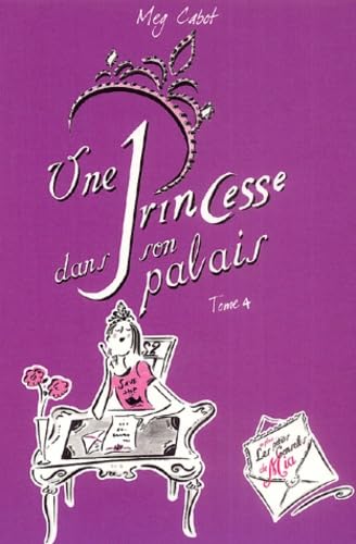 Beispielbild fr Journal d'une Princesse, Tome 4 : Une Princesse dans son palais zum Verkauf von medimops