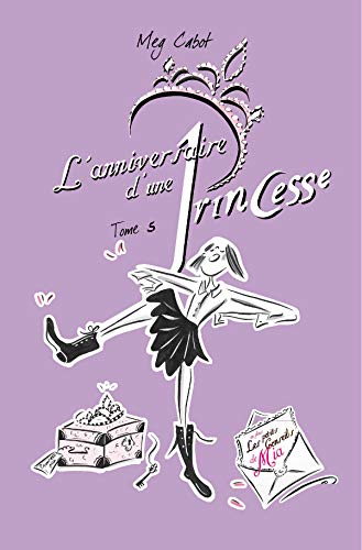 Stock image for Journal d'une Princesse - Tome 5 - L'anniversaire d'une Princesse Cabot, Meg; McLaren, Chesley and Chicheportiche, Josette for sale by LIVREAUTRESORSAS