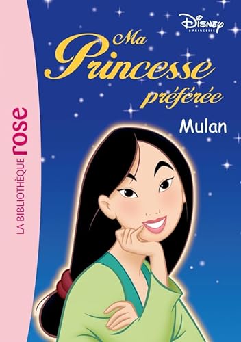 Stock image for Ma princesse pr?f?r?e Tome VII : Mulan - Walt Disney for sale by Book Hmisphres