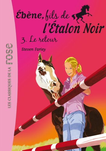 Stock image for Ebne, fils de l'Etalon Noir, Tome 3 : Le retour for sale by Ammareal