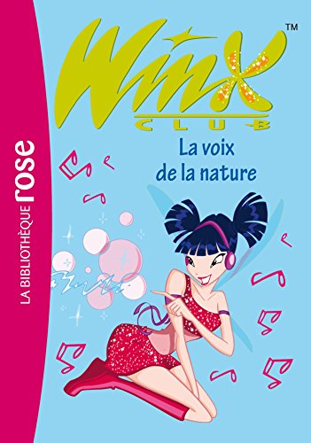 Beispielbild fr Winx Club 04 - La voix de la nature zum Verkauf von Librairie Th  la page