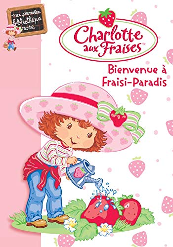 Beispielbild fr Charlotte aux Fraises, Tome 1 : Bienvenue  Fraisi-Paradis zum Verkauf von Book Deals