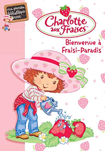Stock image for Charlotte aux Fraises, Tome 1 : Bienvenue  Fraisi-Paradis for sale by Book Deals