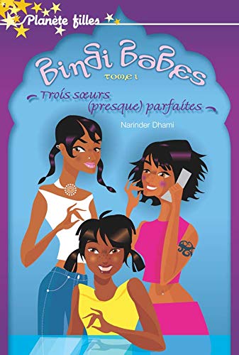 Imagen de archivo de Bindi Babes, Tome 1 : Trois soeurs (presque) parfaites a la venta por Ammareal