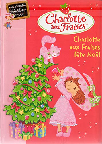 Stock image for Charlotte aux Fraises, Tome 6 : Charlotte aux Fraises fte Nol for sale by Book Deals