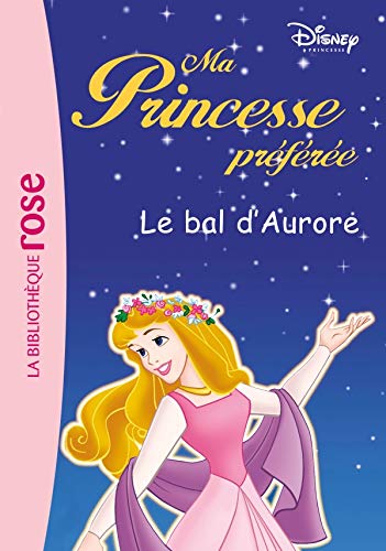 Beispielbild fr Ma Princesse Prfre 11 - Le bal d'Aurore zum Verkauf von books-livres11.com