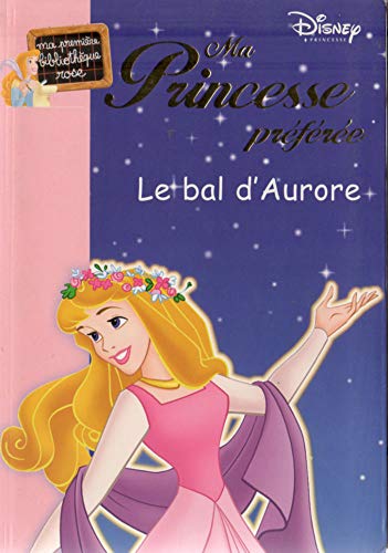Stock image for Ma Princesse Prfre 11 - Le bal d'Aurore for sale by books-livres11.com