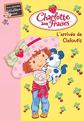 Beispielbild fr Charlotte aux Fraises 04 - L'arrive de Clafoutis zum Verkauf von books-livres11.com