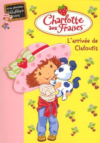 Stock image for Charlotte aux Fraises 04 - L'arrive de Clafoutis for sale by books-livres11.com