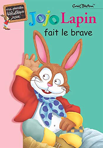 Jojo Lapin fait le brave (9782012011755) by Blyton, Enid