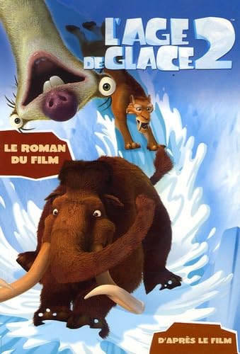 Imagen de archivo de L'Age de glace 2 : Le roman du film a la venta por medimops