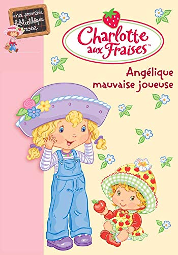 Beispielbild fr Charlotte aux Fraises, Tome 5 : Anglique mauvaise joueuse zum Verkauf von medimops