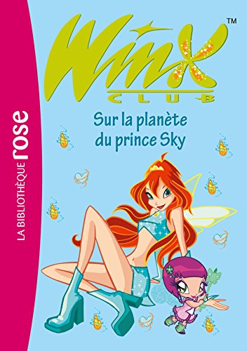 9782012012318: Winx club - t11 - winx club 11 - sur la planete du prince sky (La Bibliothque Rose)