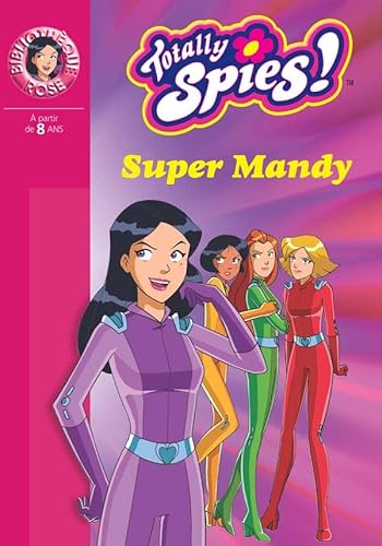 Beispielbild fr Totally Spies !. Vol. 16. Super Mandy zum Verkauf von RECYCLIVRE