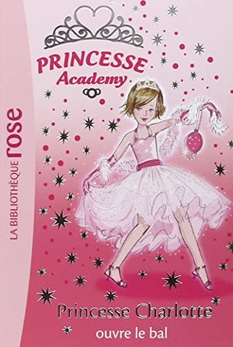 Stock image for Princesse Academy, Tome 1 : Princesse Charlotte ouvre le bal for sale by Better World Books