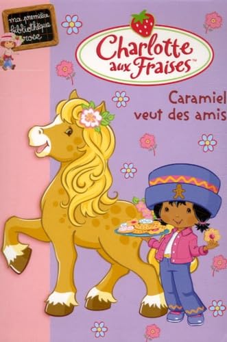 Beispielbild fr Charlotte aux fraises, numro 7 : Caramiel veut des amis zum Verkauf von books-livres11.com