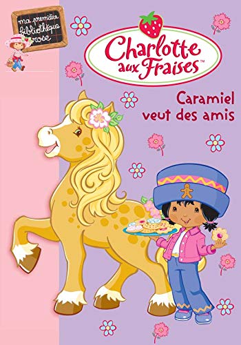 Stock image for Charlotte aux fraises, numro 7 : Caramiel veut des amis for sale by books-livres11.com