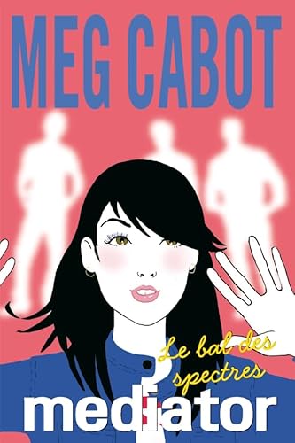 Mediator - Tome 3 - Le bal des spectres (9782012013445) by Cabot, Meg