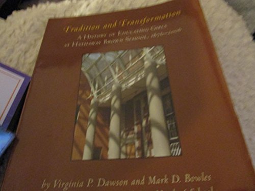 Stock image for Tradition and Transformation - A History of Educating Girls at Hathaway Brown School, 1876-2006 for sale by Book Deals