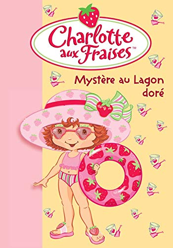 Beispielbild fr Charlotte aux Fraises, Tome 9 : Mystre au Lagon dor zum Verkauf von Ammareal