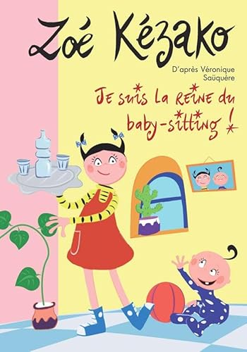 Beispielbild fr Zo Kzako, Tome 7 : Je suis la reine du baby-sitting ! zum Verkauf von Ammareal