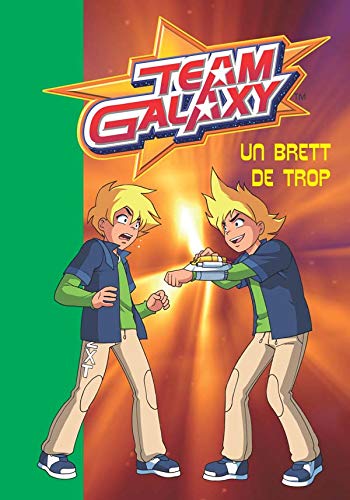 9782012014473: Team Galaxy, Tome 6 : Un brett de trop: 201201447X - AbeBooks