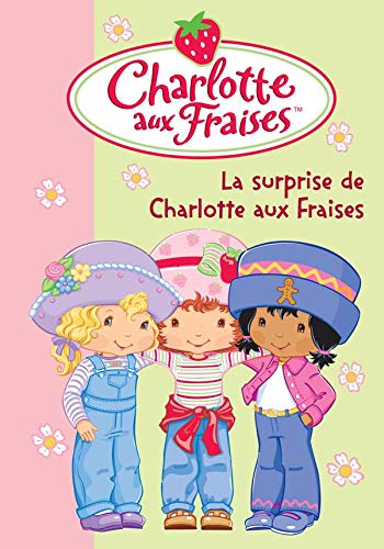 Beispielbild fr Charlotte aux Fraises, Tome 12 : La surprise de Charlotte aux Fraises zum Verkauf von medimops