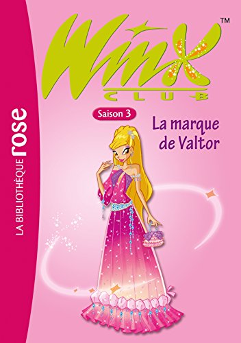 Stock image for Winx Club 17 - La marque de Valtor (French Edition) for sale by ThriftBooks-Dallas