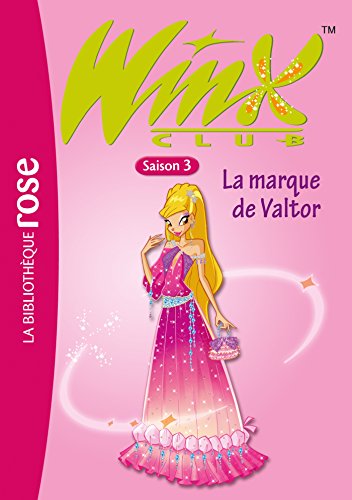 9782012014770: Winx Club 17 - La marque de Valtor (French Edition)