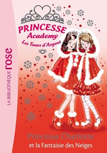 Beispielbild fr Princesse Academy - Les Tours d'Argent, Tome 13 : Princesse Charlotte et la Fantaisie des Neiges zum Verkauf von Ammareal