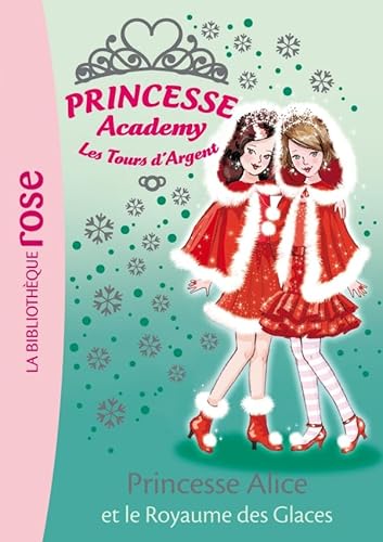 Beispielbild fr Princesse Academy: Princesse Alice et le Royaume des Glaces zum Verkauf von More Than Words