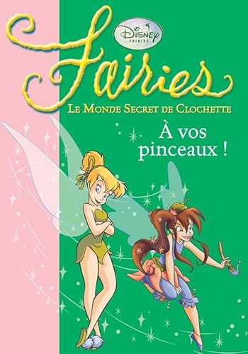 La FÃ©e Clochette 04 - Ã€ vos pinceaux ! (9782012015357) by Disney, Walt