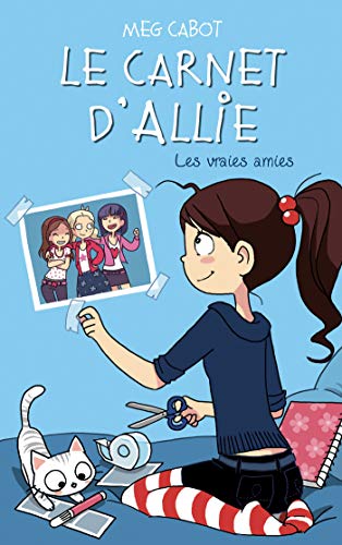 Stock image for Le Carnet d'Allie 3 - Les vraies amies (French Edition) for sale by Better World Books