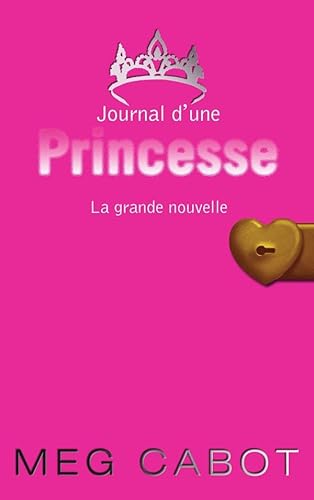 Beispielbild fr Journal d'une Princesse, Tome 1 : La grande nouvelle zum Verkauf von Ammareal