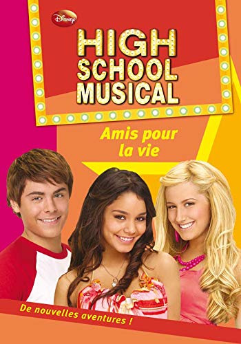 Stock image for High School Musical, Tome 7 : Amis pour la vie for sale by Librairie Th  la page