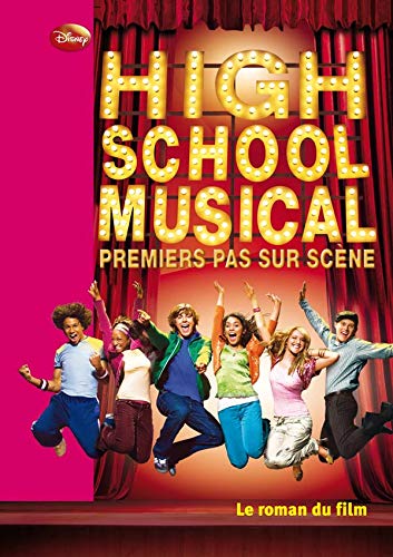 Imagen de archivo de High School Musical : Premiers Pas Sur Scne : Le Roman Du Film a la venta por RECYCLIVRE