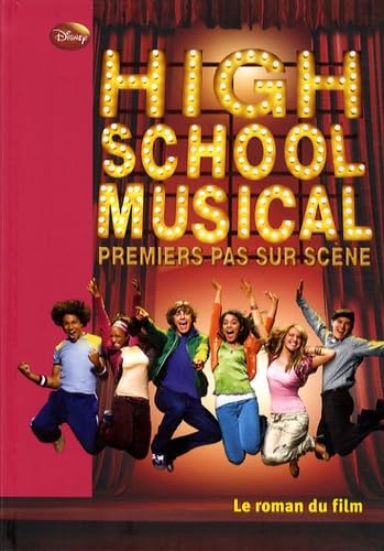 Stock image for High school musical, premier pas sur scne : Le roman du film for sale by medimops