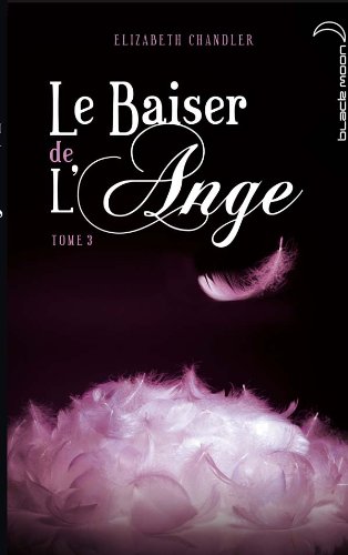 Beispielbild fr Le baiser de l'ange - Tome 3 - Ames Soeurs zum Verkauf von Ammareal