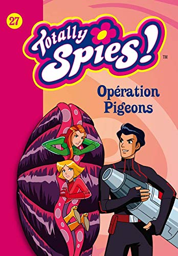Totally Spies, Tome 27 (French Edition) (9782012019591) by Vanessa Rubio