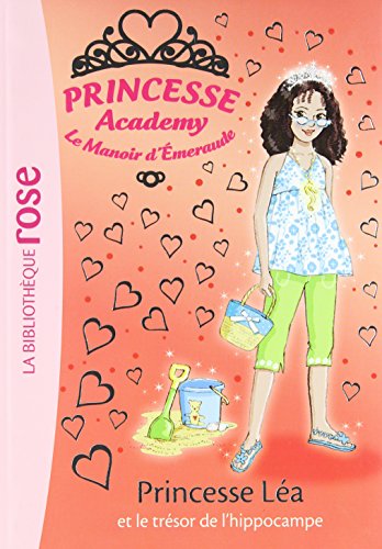 Princesse Academy 31 - Princesse LÃ©a et le trÃ©sor de l'hippocampe (9782012020603) by French, Vivian