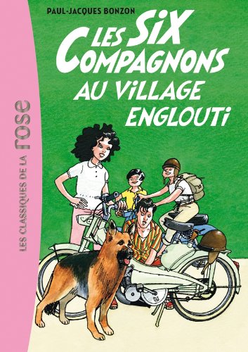 9782012021082: Les Six Compagnons 05 - Les Six Compagnons au village englouti (Les Classiques de la Rose)